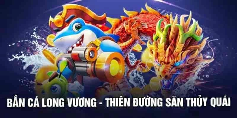 Hướng dẫn tham gia Bắn cá Long Vương tại VN88
