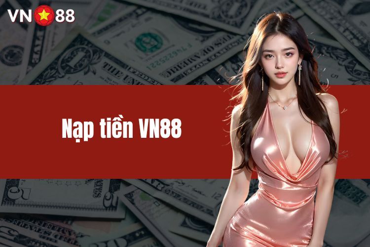 Nạp tiền VN88