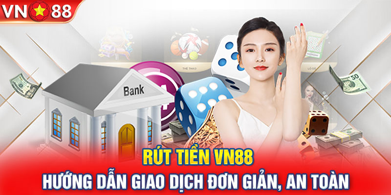 VN88 giao dịch đơn giản, an toàn