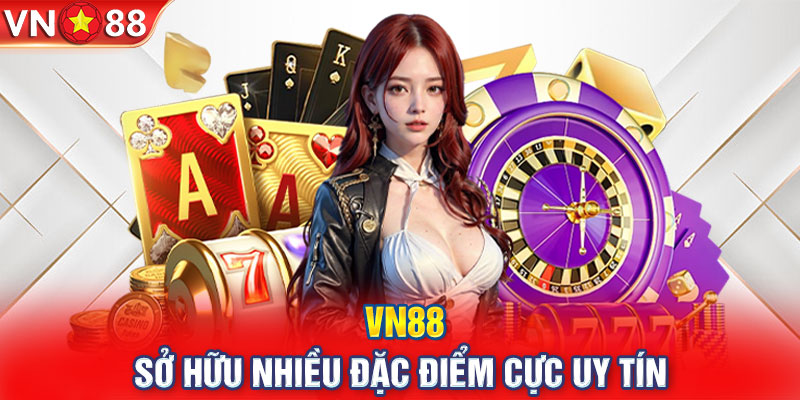 Những ưu điểm nổi bật của VN88