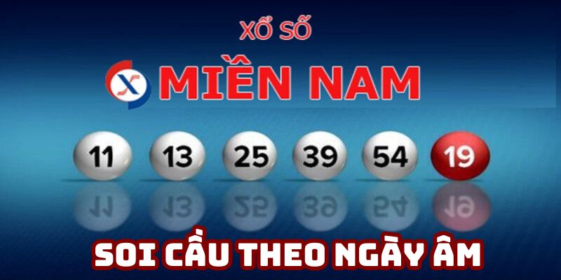 Soi cầu miền Nam theo ngày âm
