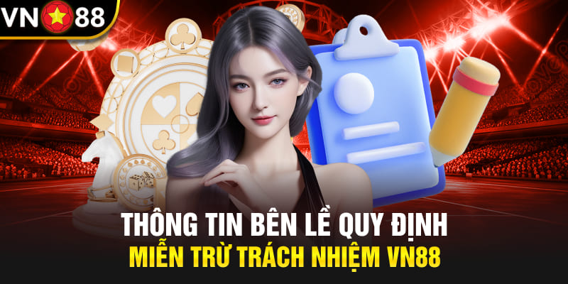 Các quy định về miễn trừ trách nhiệm VN88 cần lưu ý